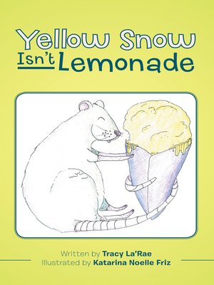 cover image of Yellow Snow Isn'T Lemonade